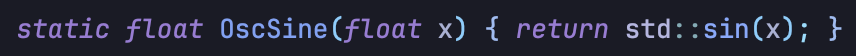 static float OscScine(float x) { return std::sin(x); }